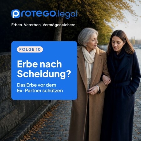 Wie Sie Ihr Erbe vor Scheidungsrisiken effektiv schützen
