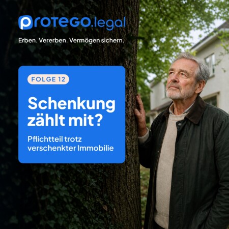 Pflichtteil trotz verschenkter Immobilie – Die Wahrheit über die 10-Jahres-Frist