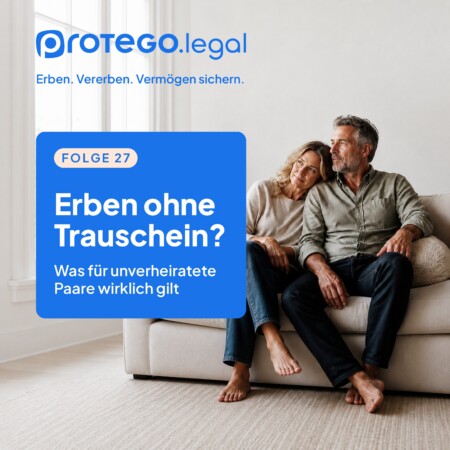 Erben ohne Trauschein: Wie Sie Ihren Partner absichern