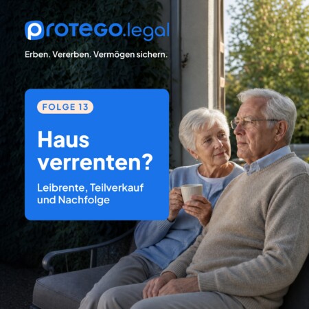 Immobilienverrentung richtig gestalten – Pflichtteil, Steuern und Nachfolge im Blick behalten